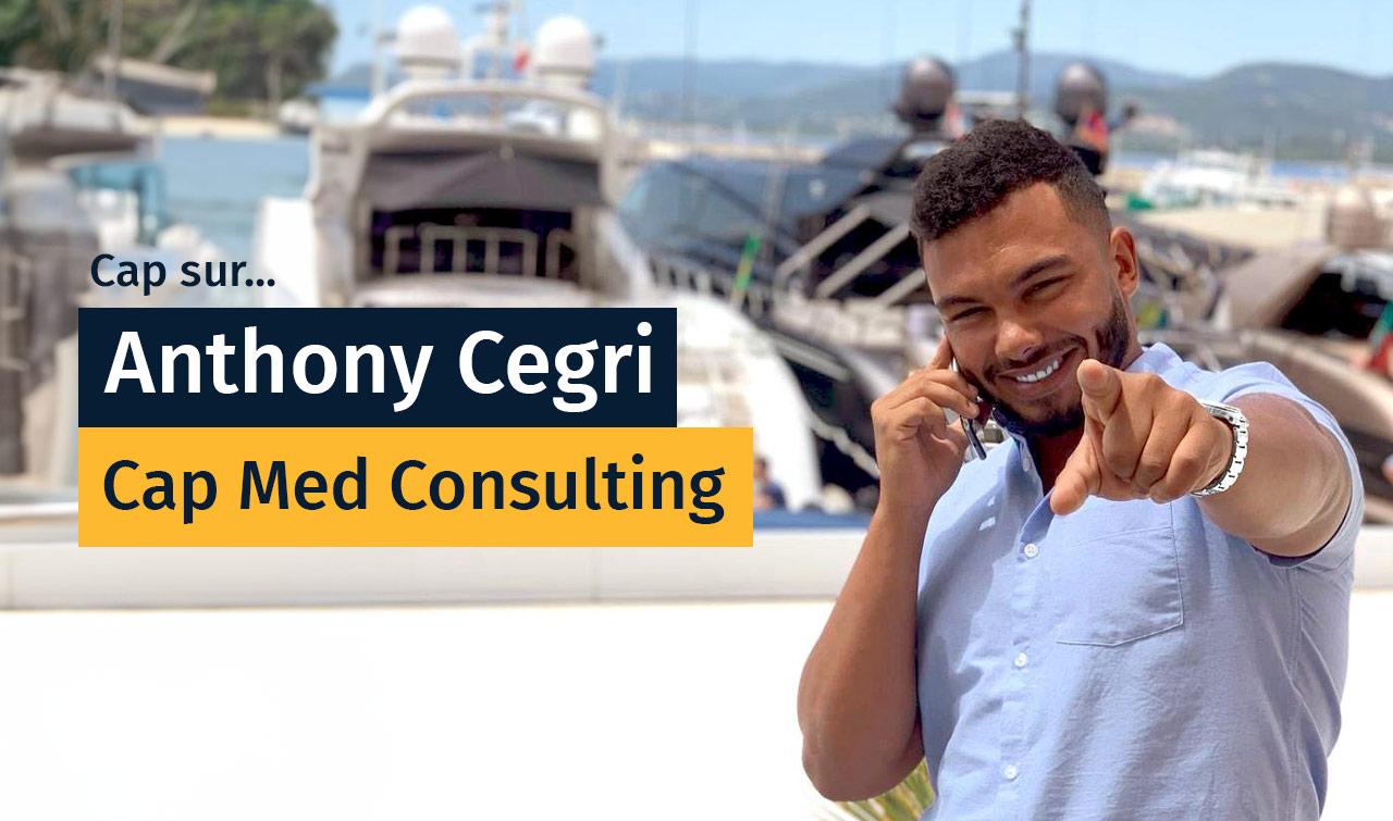 Anthony Cegri, Fondateur de Cap Med Yacht 